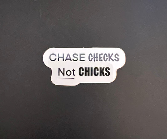 Fire Helmet Sticker "Chase Checks not Chicks"